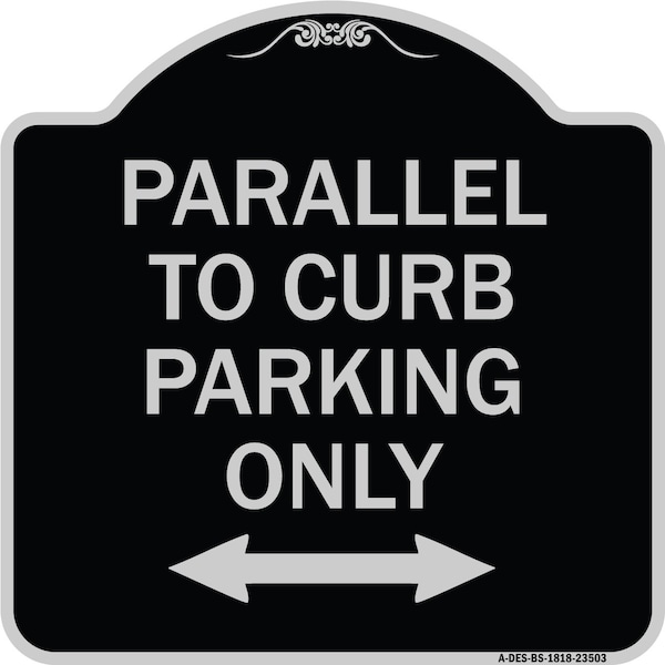 Signmission Parallel to Curb Parking W/ Bidirectional Arrow Heavy-Gauge Aluminum Sign, 18" x 18", BS-1818-23503 A-DES-BS-1818-23503 - main